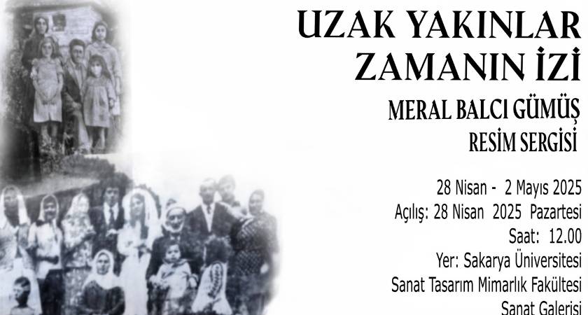 Sakarya Üniversitesinde  “Uzak Yakınlar, Zamanın İzi” Sergisi